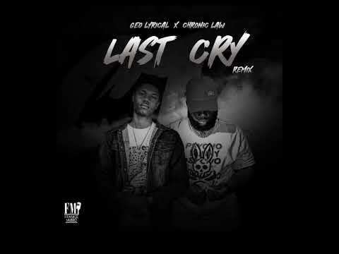 Geolyrical x Chronic law - Last cry (Remix) (Official Audio)
