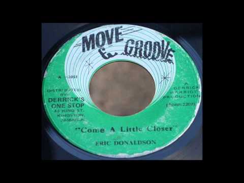 Eric Donaldson - Come A Little Closer