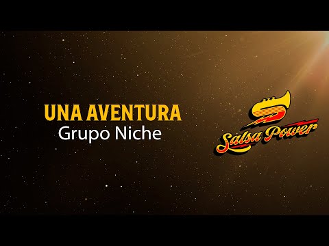 Una Aventura, Grupo Niche, Video Letra - Salsa Power