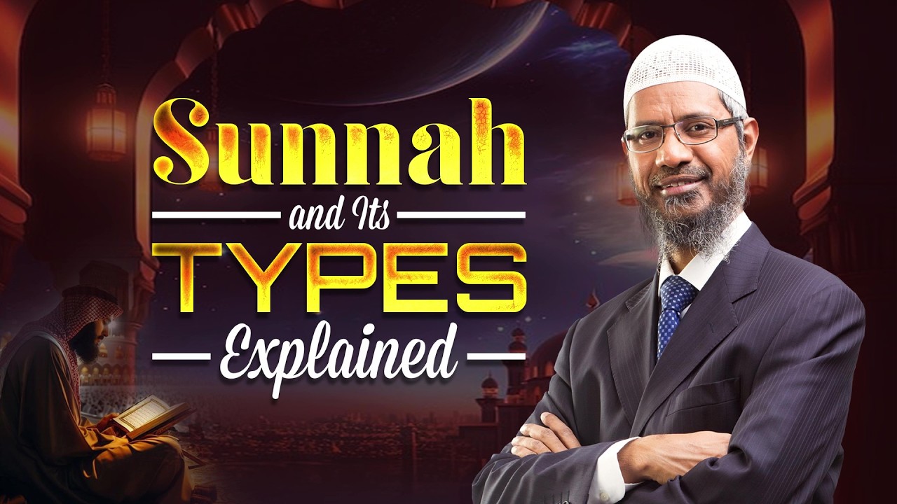 Sunnah and Its Types Explained - Dr Zakir Naik