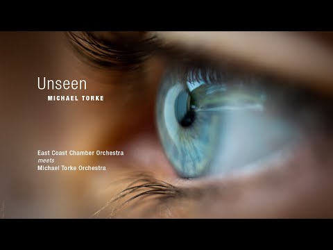 Michael Torke: UNSEEN (complete)