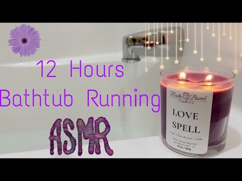 12 Hours Bathtub Running - White Noise ASMR- Soothing Sounds for Sleep - Love Spell Candle 🤤
