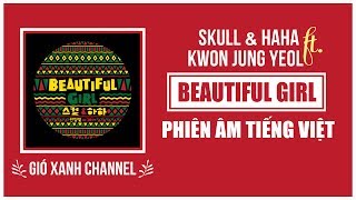 [Phiên âm tiếng Việt] Beautiful Girl - Skull & Haha feat. Kwon Jung Yeol of 10cm