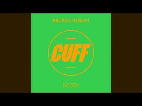 Bruno Furlan - Bossy (Originam Mix)