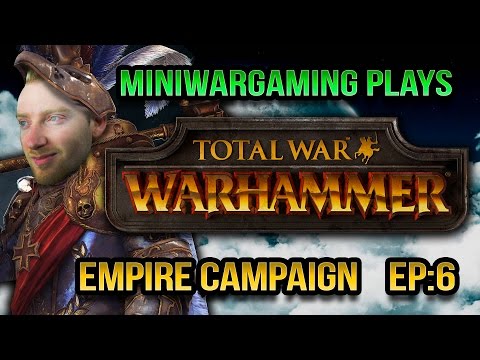 Empire Campaign Breaking the Bonds - MiniWarGaming Plays Total War Warhammer Ep 6