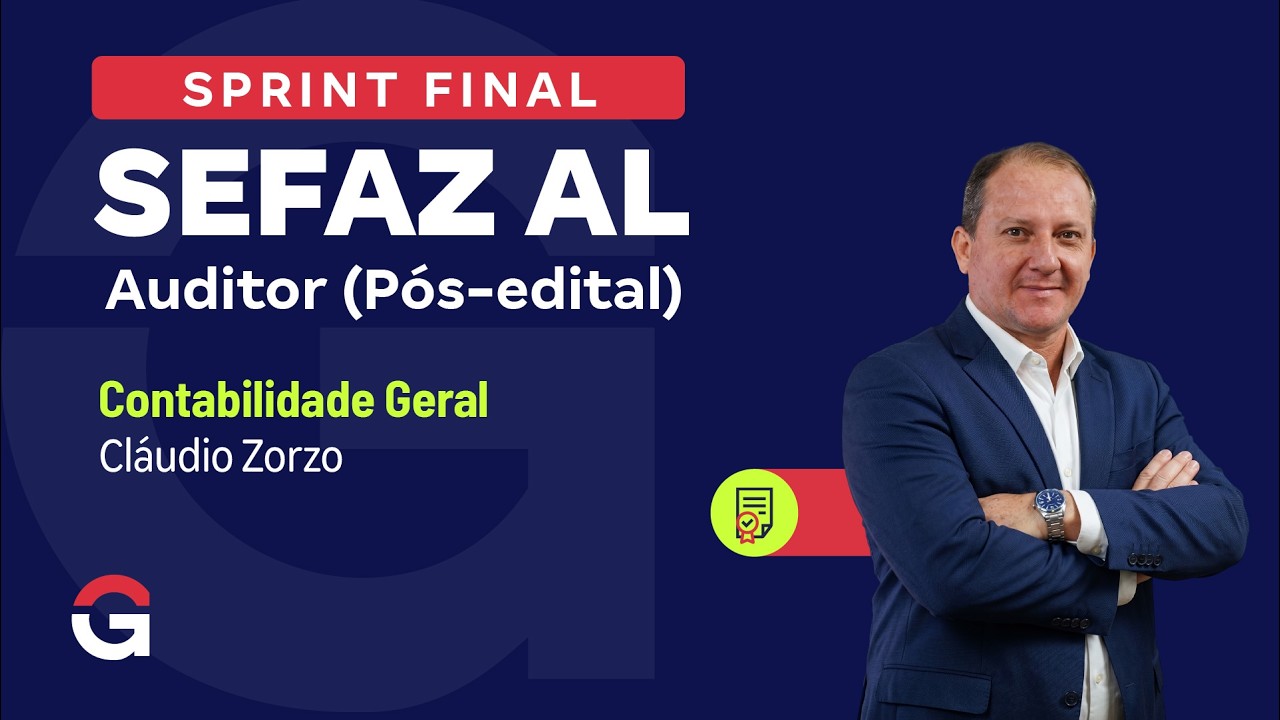 Sprint Final Sefaz AL - Auditor | Contabilidade Geral | com Cláudio Zorzo