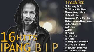 Download lagu Ipang B I P • Full Album - TANPA IKLAN mp3