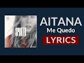 Aitana, Lola Indigo - Me Quedo (Letra - Lyrics) Aitana, Lola Indigo - Me Quedo (Letra - Lyrics)