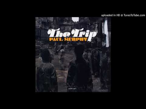 Paul Murphy - The Trip, The Trip