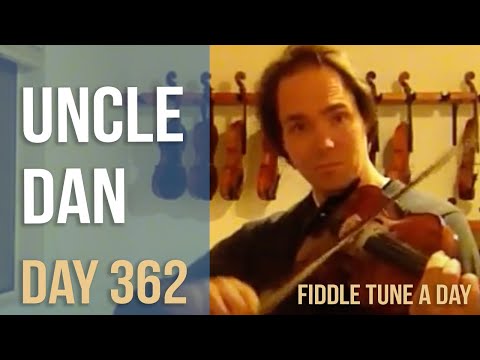Uncle Dan - Fiddle Tune a Day - Day 362