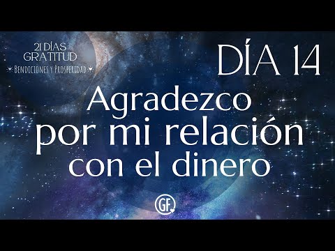 DIA 14 - Agradezco por mi relación con el Dinero