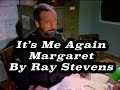 Ray Stevens - "It's Me Again, Margaret" (Music Video)