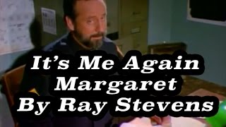 Ray Stevens - &quot;It&#39;s Me Again, Margaret&quot; (Music Video)