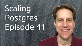 Scaling Postgres Episode 41 | Sequential UUIDs | Runnning Totals | Read Committed | TOAST