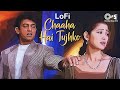 Chaaha Hai Tujhko Slowed Reverb Mann Udit Narayan Anuradha Paudwal Sad Love Song Lofi