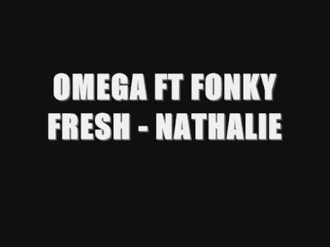 Omega Ft Fonky Fresh - Nathalie
