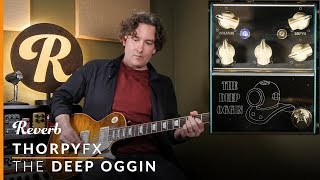 Video thumbnail for ThorpyFX The Deep Oggin Chorus/Vibrato | Reverb Tone Report by Reverb