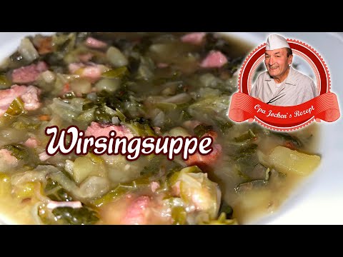 Wirsingsuppe Selber machen - deftiger Eintopf - Opa Jochens Rezept