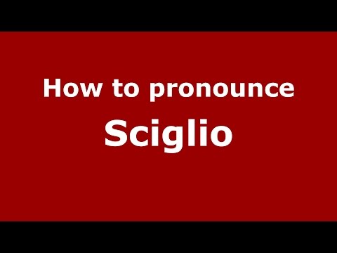 How to pronounce Sciglio (Italian/Italy)  - PronounceNames.com