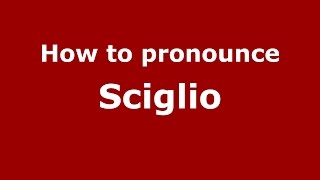 How to pronounce Sciglio