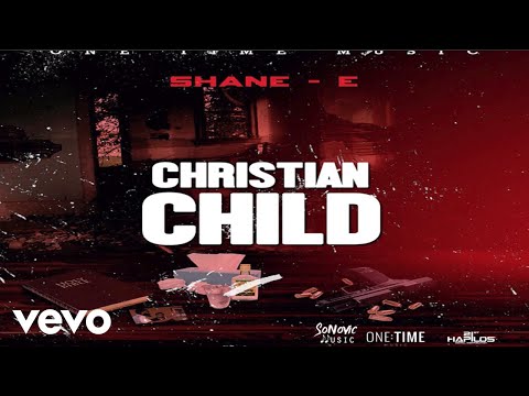 Shane E - Christian Child (Official Audio)