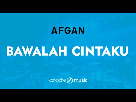 Bawalah Cintaku - Afgan (KARAOKE VERSION)