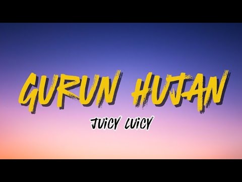 Juicy Luicy - Gurun Hujan 