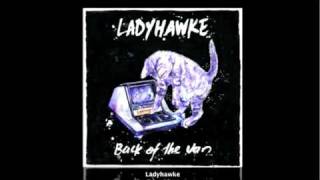 Ladyhawke - Back Of The Van
