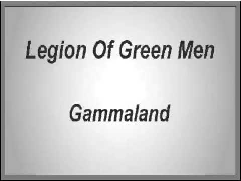 Legion Of Green Men - Gammaland