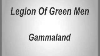 Legion Of Green Men - Gammaland