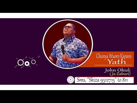 Chunya Wuoro kaparo Yath  by JOHN OKIDI (JAZABURI)