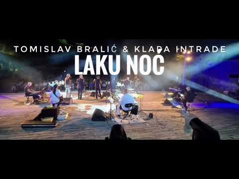 TOMISLAV BRALIĆ I KLAPA INTRADE - LAKU NOĆ