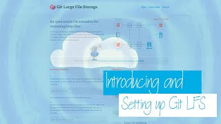 Introducing and Setting up Git LFS (Large File Storage)