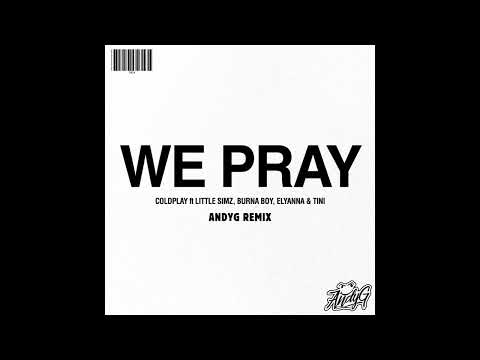 Coldplay - WE PRAY (AndyG Remix)