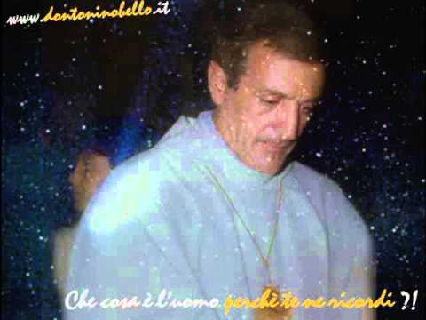 Don Tonino Bello - CHE COSA E' L'UOMO PERCHE' TE NE RICORDI...!?