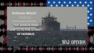 The War in Iran Shifts to the Strait of Hormuz
