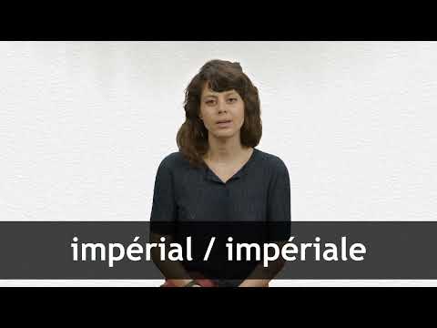 How to pronounce IMPÉRIAL / IMPÉRIALE in French