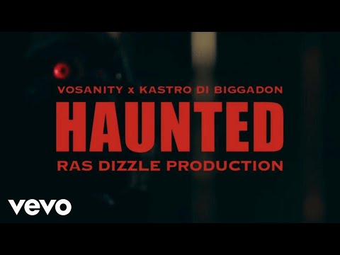 Vosanity, Kastro Di Biggadan - Haunted (Official Music Video)