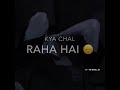 Mujhe Khud Kuch Samjh Nahi Aa Raha Hai Sad Status Hearttouching Shayari Status Broken