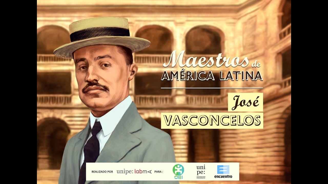 JOSÉ VASCONCELOS- Serie Maestros de América Latina