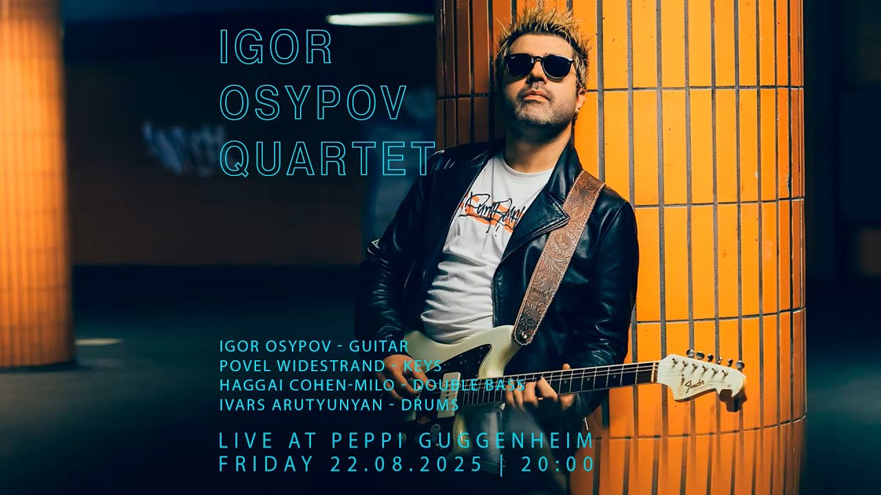 Peppi Guggenheim Live Concert: Igor Osypov Quartet