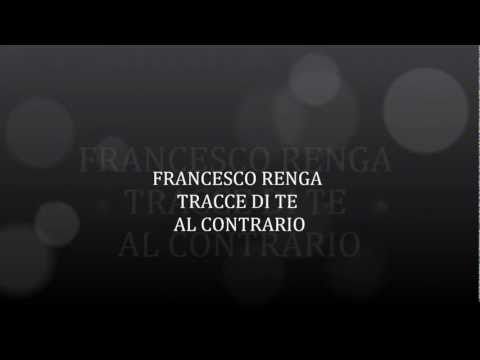Francesco Renga tracce di te "al contrario"