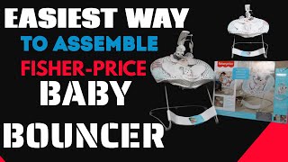 HOW TO ASSEMBLE A FISHER PRICE BABY BOUNCER