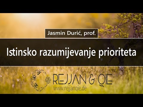 Istinsko razumijevanje prioriteta - Jasmin Durić, prof.