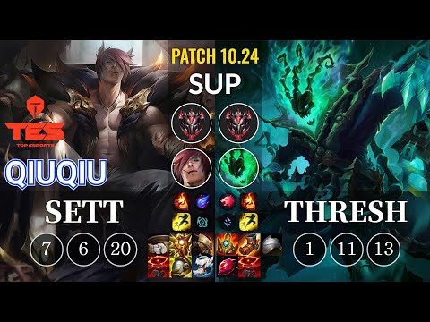 TES QiuQiu Sett vs Thresh Sup - KR Patch 10.24
