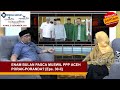 Enam Bulan Pasca Muswil, PPP Aceh Porak-poranda? [Eps. 30-II]