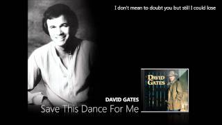 David Gates - Save This Dance For Me