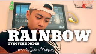 Video thumbnail of "Rainbow x cover by Justin Vasquez"