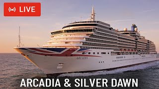 SHIPS TV -  Arcadia & Silver Dawn Cruise Ships Departing Port of Southampton (LIVE)