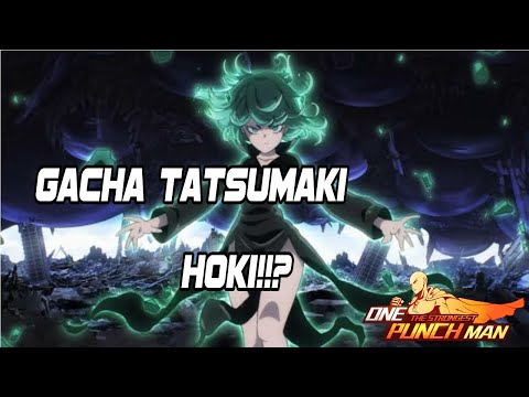 GACHA TATSUMAKI | OPM THE STRONGEST